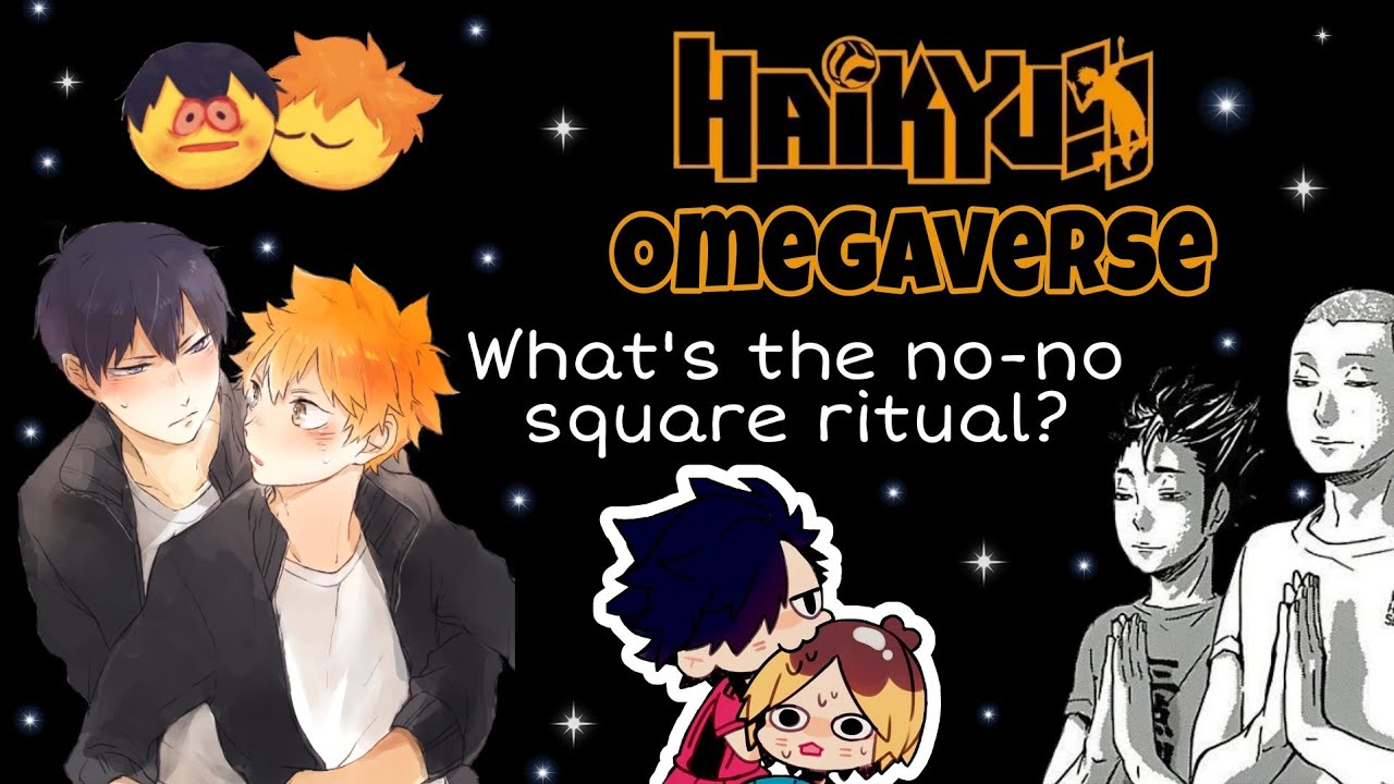 What's the nO-No sQuArE riTuAL? - Haikyuu ✨Omegaverse✨ feat.KuroKen