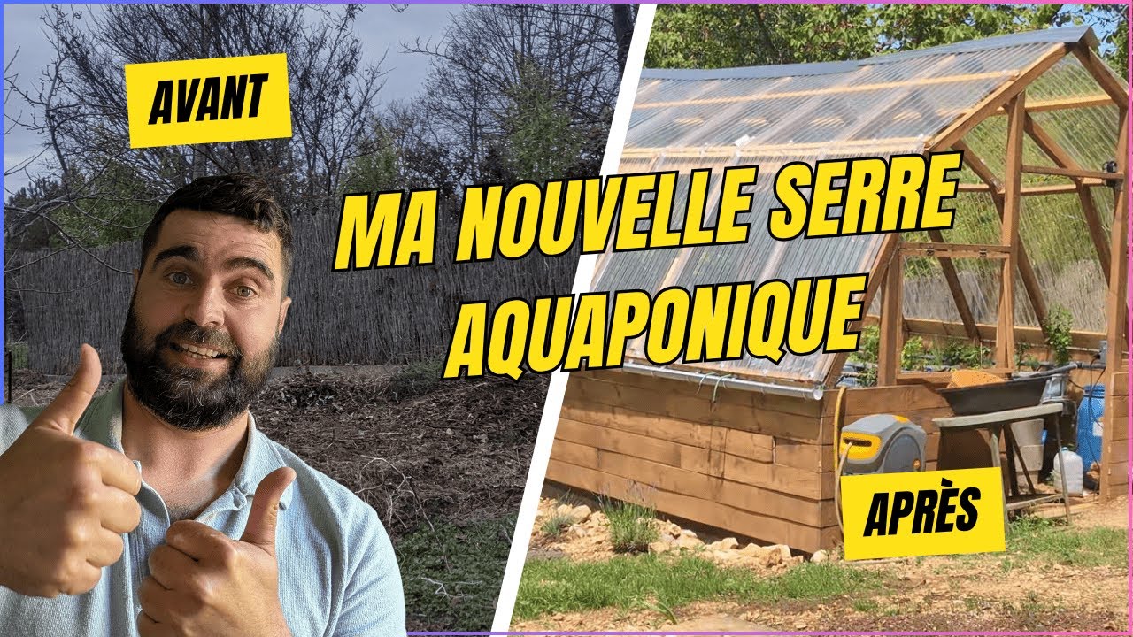 J'ai ENFIN terminé ma nouvelle Serre Aquaponique