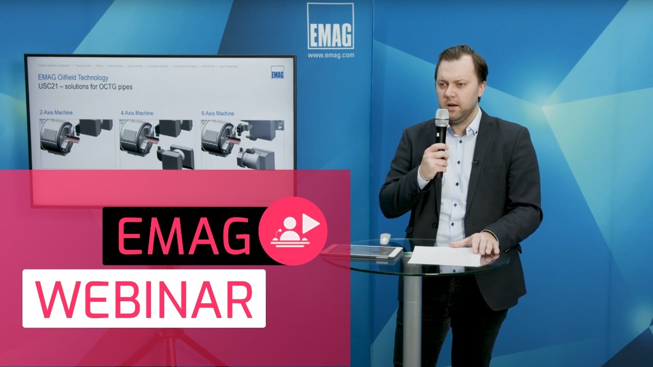 Webinar @ EMAG: Machining of Threading for Casing and Tubing Couplings and Pipes (OCTG)