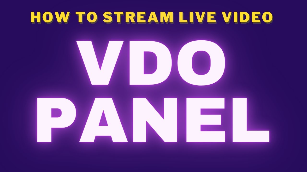 How to stream live video using VDO Panel and OBS