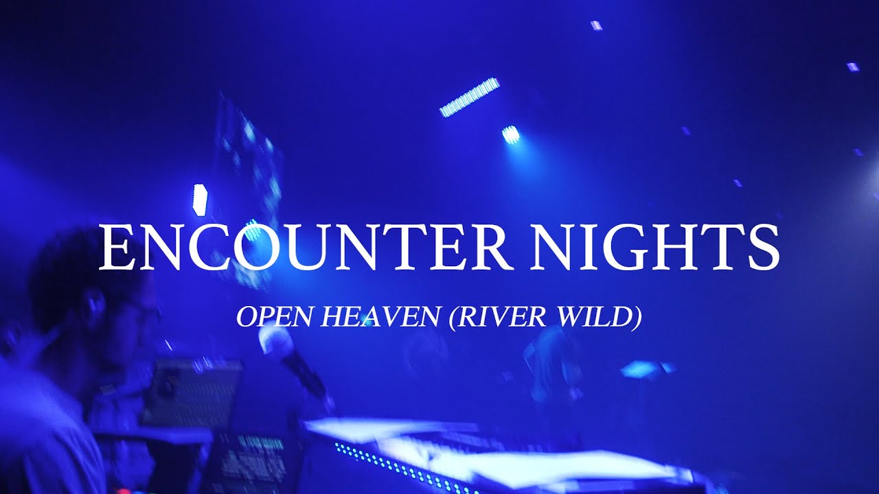 Open Heaven (River Wild) | LIVE AT ENCOUNTER NIGHTS