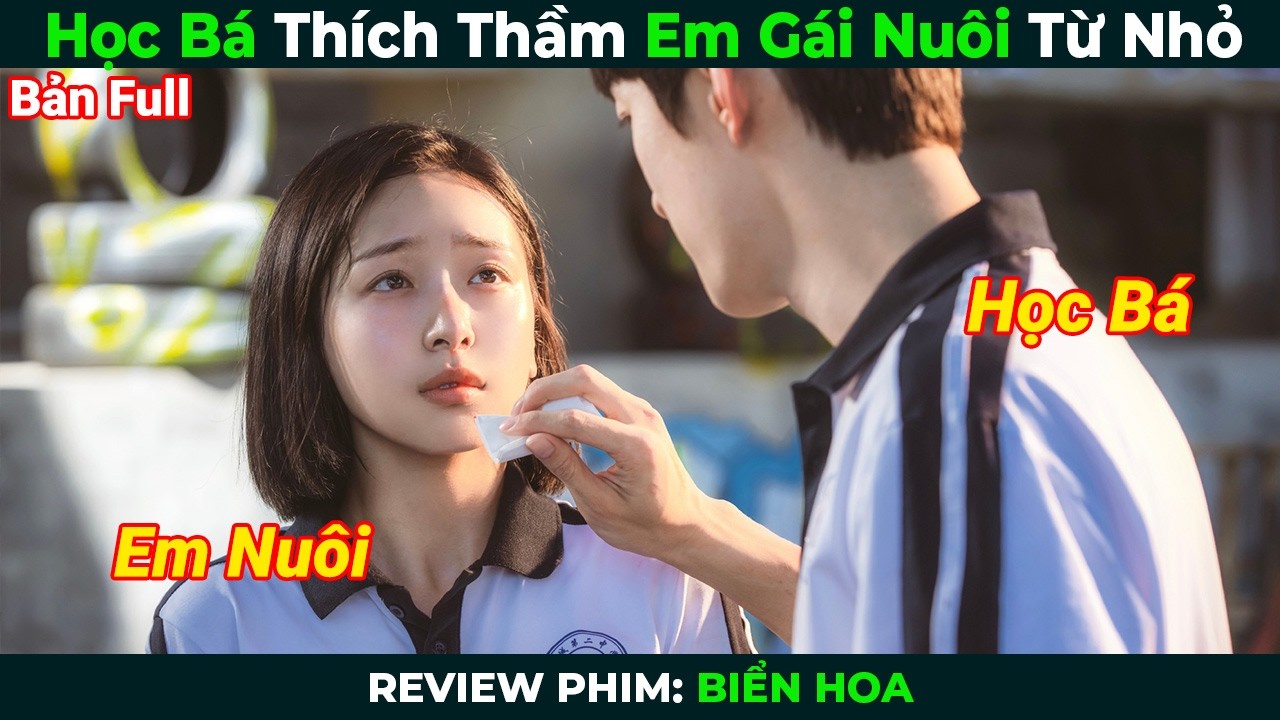 [Review Phim] Học B&aacute; Th&iacute;ch Thầm Em G&aacute;i Nu&ocirc;i Từ Nhỏ | T&oacute;m Tắt Phim Thanh Xu&acirc;n Vườn Trường