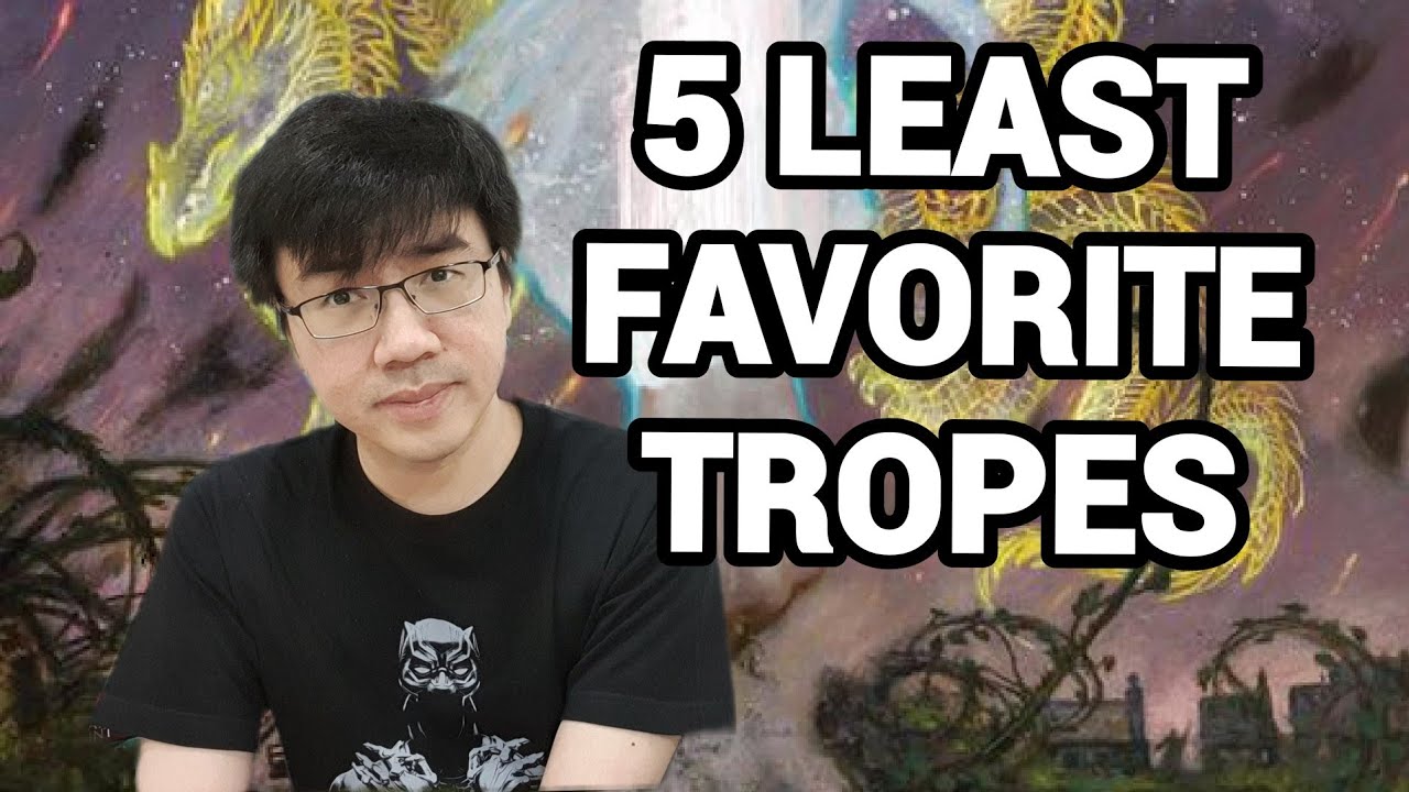 Salty Petrik: 5 Least Favorite Tropes!