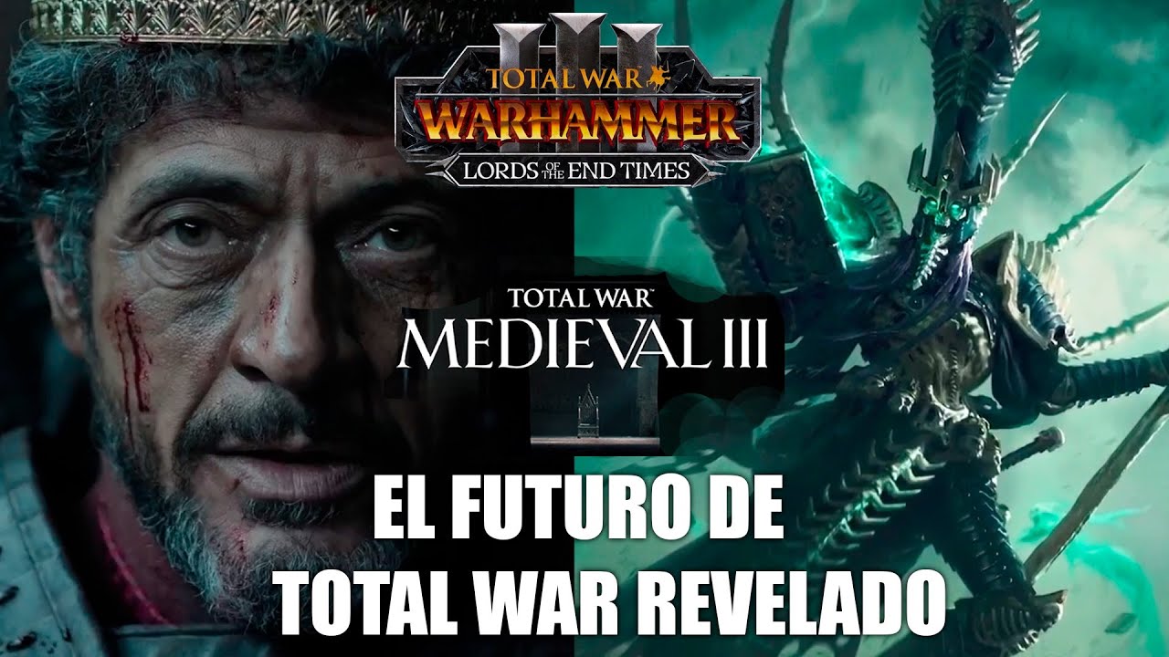 EL FUTURO DE TOTAL WAR : END TIMES + MEDIEVAL 3 / TODA LA INFORMACI&Oacute;N DEL EVENTO QUE DEBES SABER /