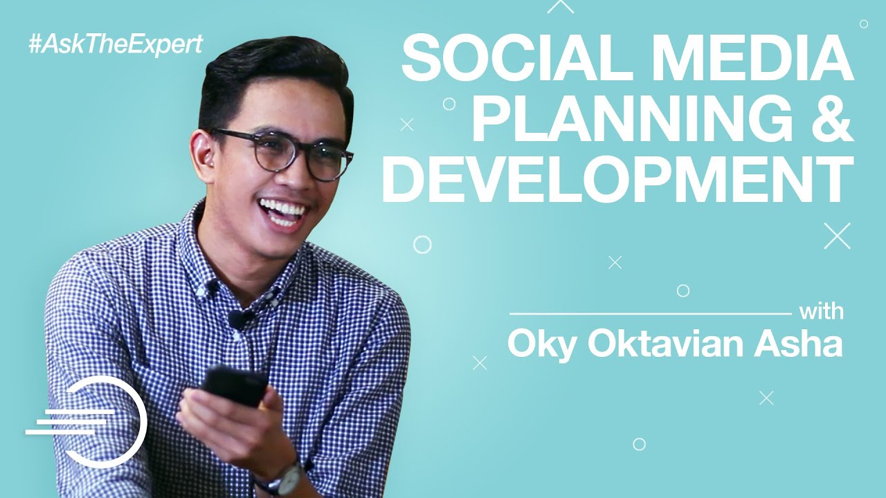#AskTheExpert Social Media Planning & Development with Oky Oktavian