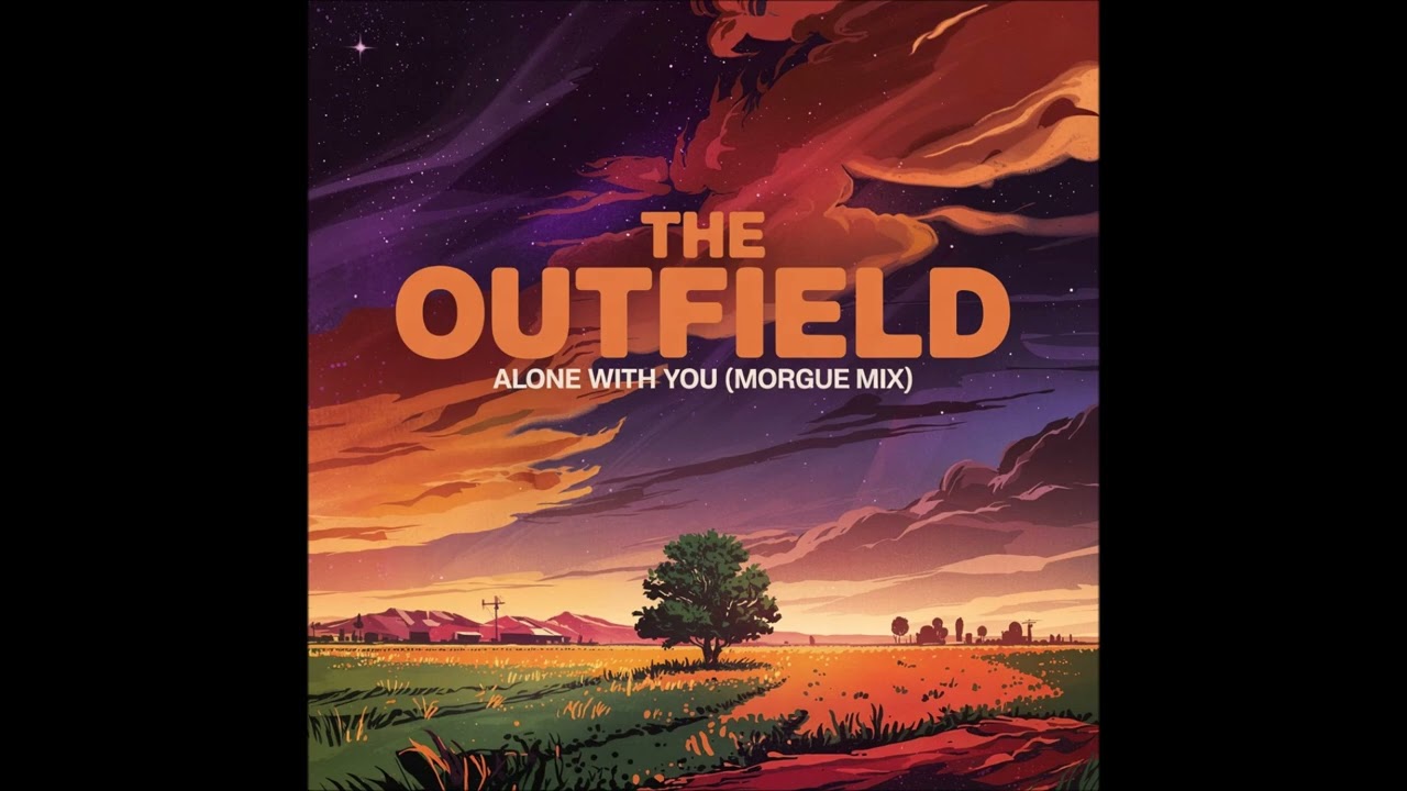 The Outfield - Alone With You (Morgue Mix)