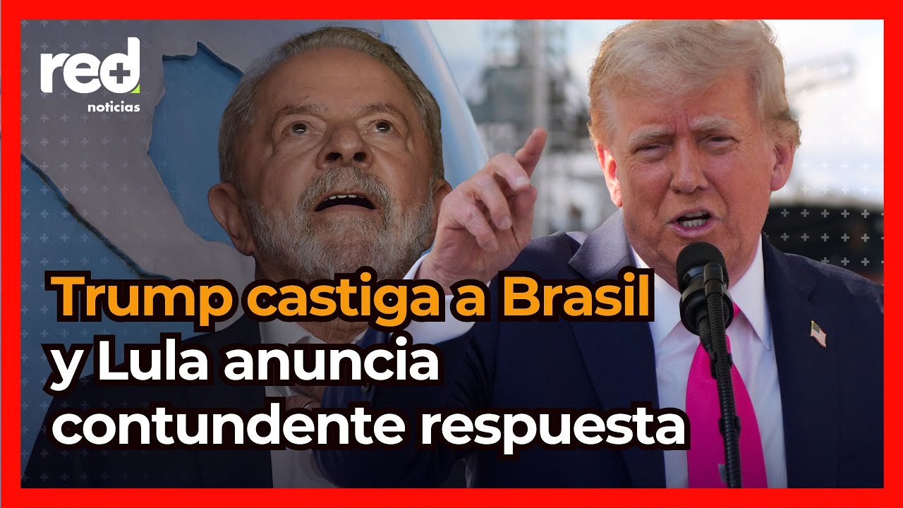 Donald Trump sube aranceles a Brasil y Lula Da Silva anuncia represalias