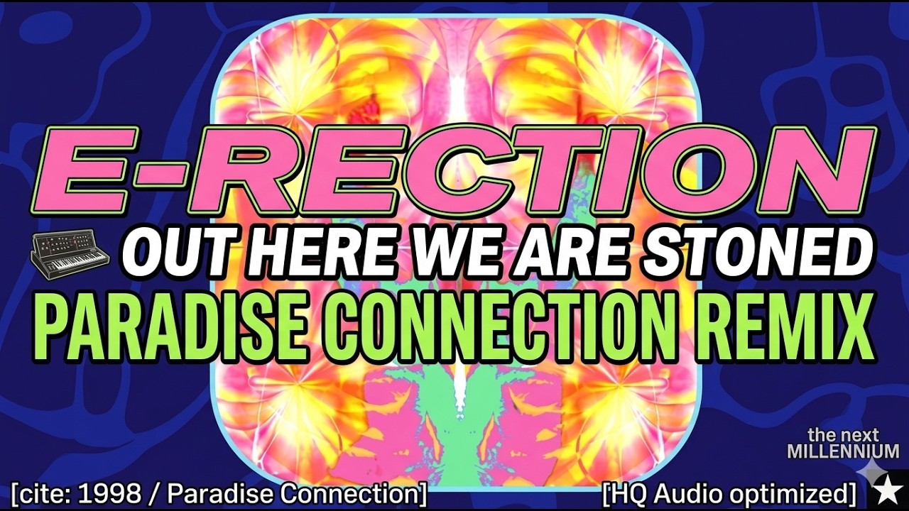 E-Rection - Out Here We Are Stoned (Paradise Connection remix)