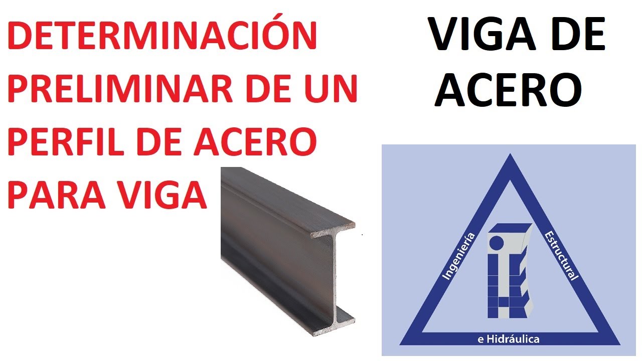 ¿Qué perfil utilizar para una viga de acero?, diseño preliminar usando las cargas vivas y muertas.