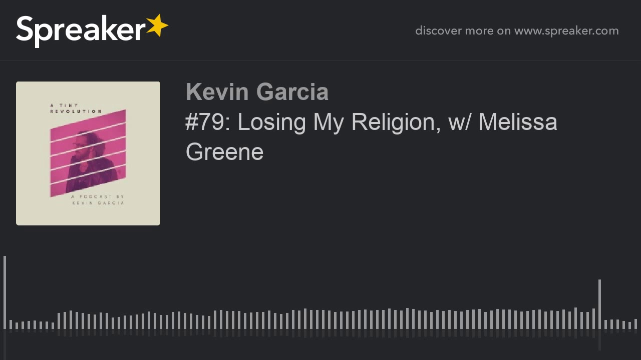 #79: Losing My Religion, w/ Melissa Greene