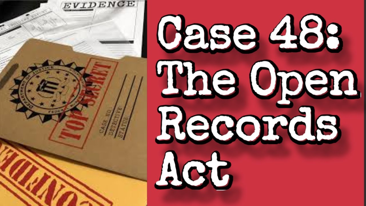 Case 48: The Open Records Act