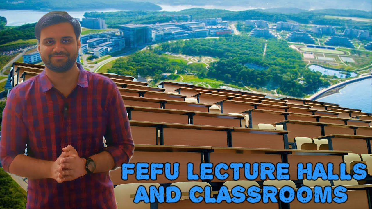 FEFU/ Classrooms/ Lecture Halls/ Far Eastern Federal University Campus/ MBBS in FEFU/ MBBS IN RUSSIA