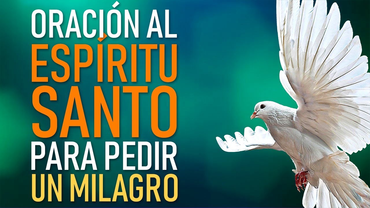 ORACIÓN AL ESPÍRITU SANTO PARA PEDIR UN MILAGRO