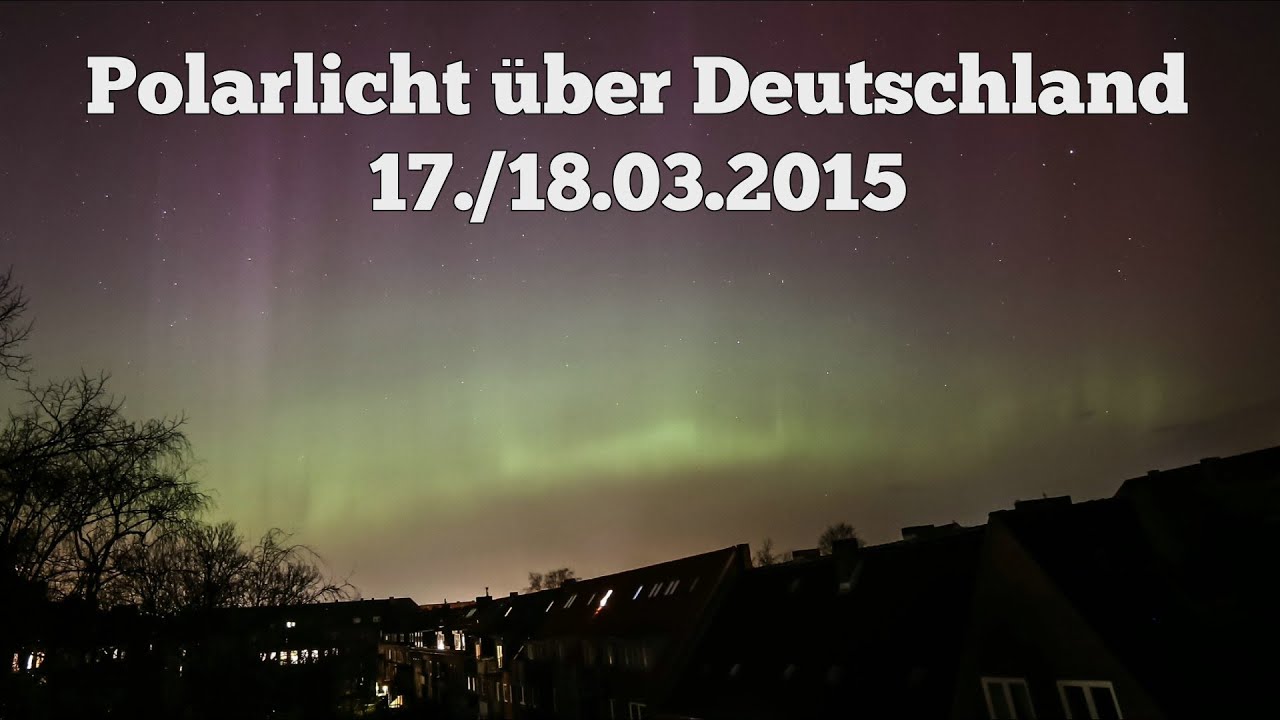 Polarlicht über Deutschland am 17./18. März 2015 (Zeitraffer-Video)
