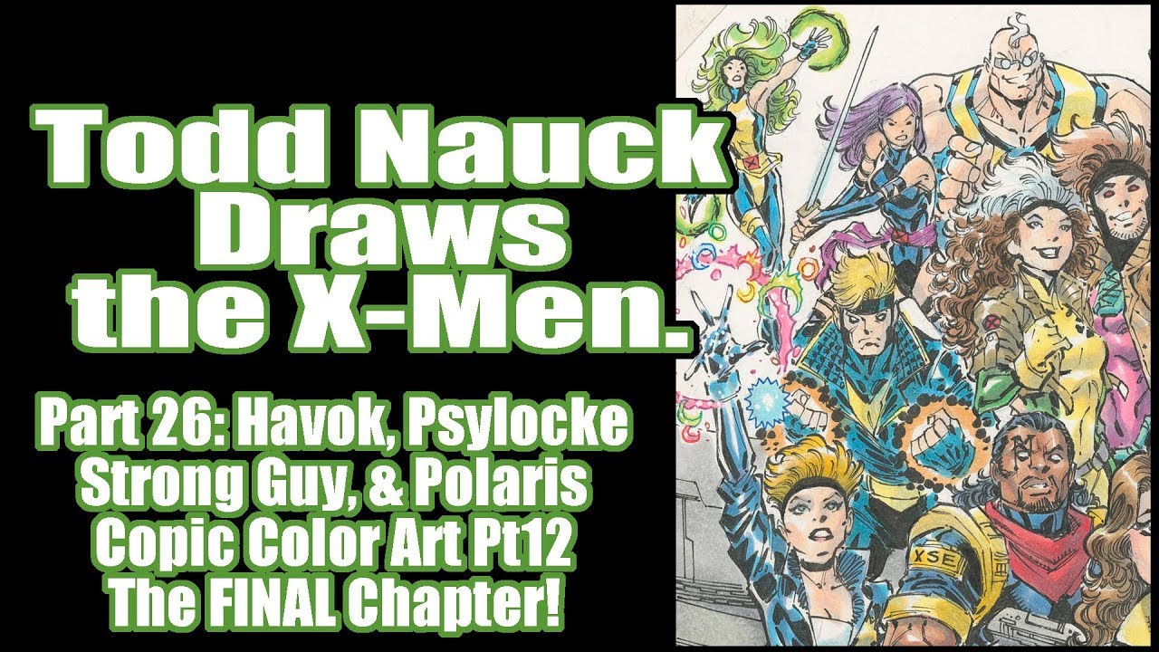 Todd Nauck X-Men Group Shot Part 26: Copic Color Havok, Psylocke, Strong Guy, & Polaris