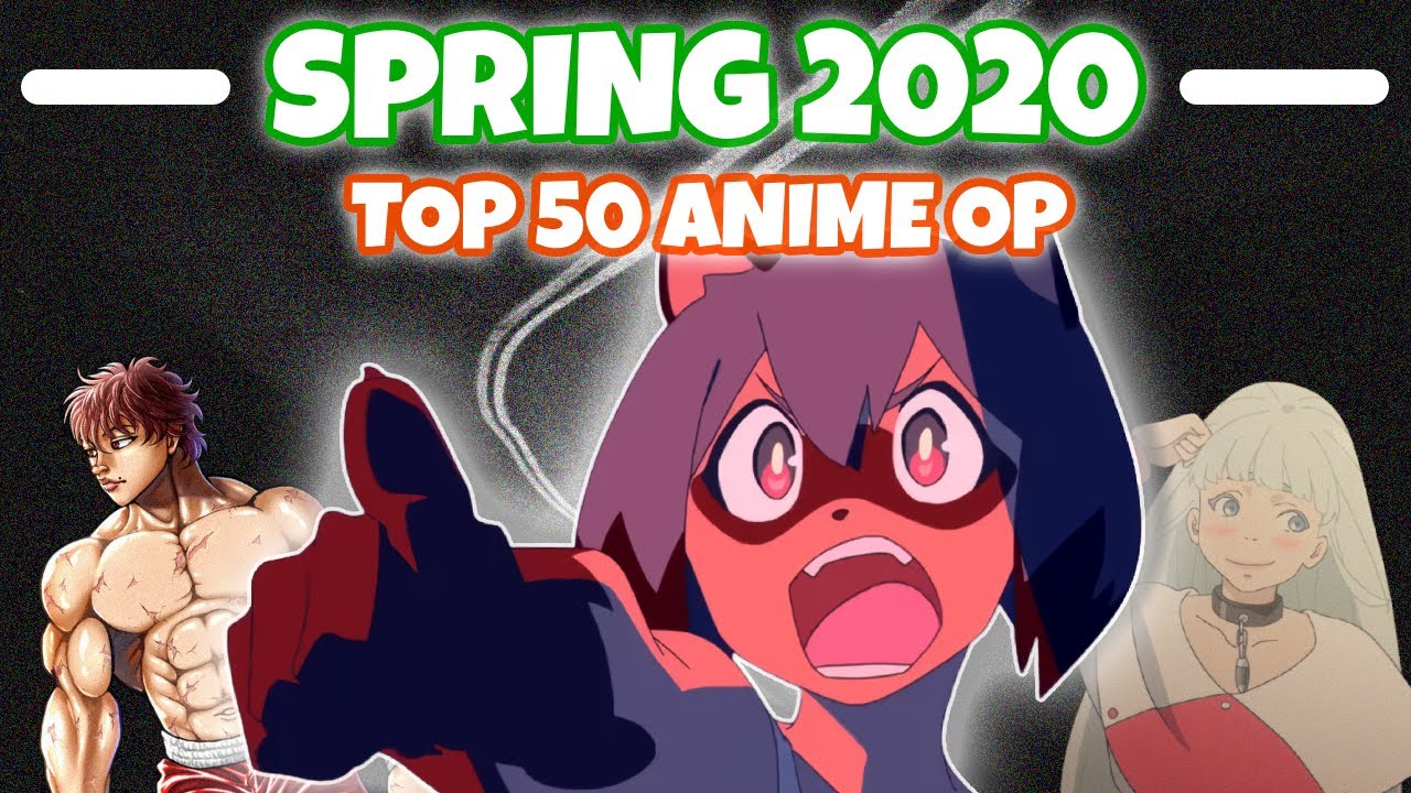 🦢My Top 50 ANIME Openings - Spring 2020🌾