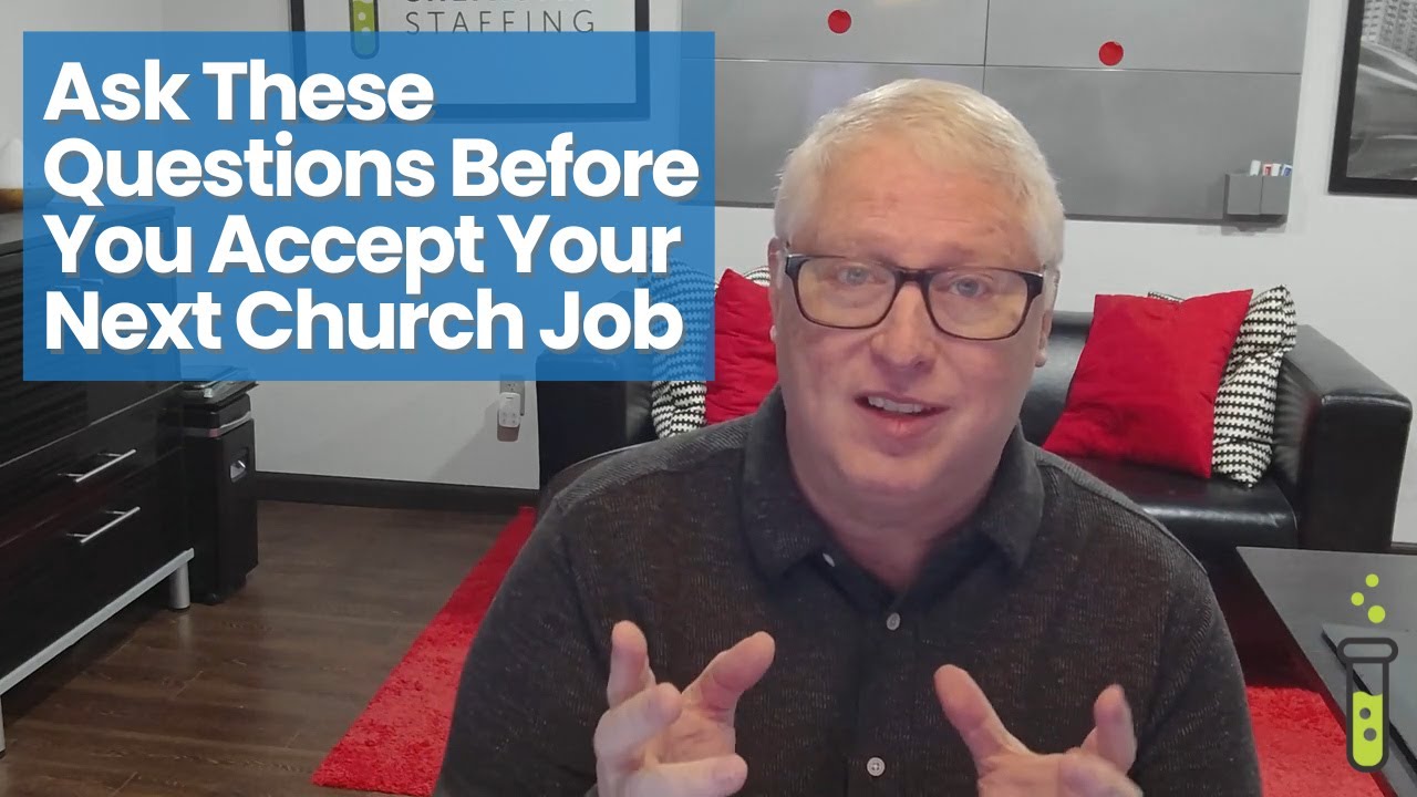 Interested in a New&nbsp;Church&nbsp;Job?&nbsp; Ask These Questions First!