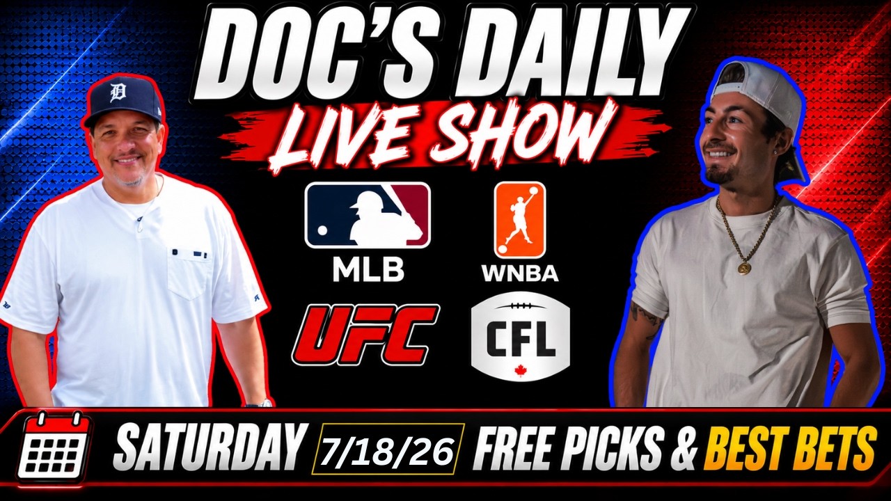 Saturday Best Bets 7/18/26 | MLB Picks & Prediction| WNBA Picks | UFC and CFL Picks