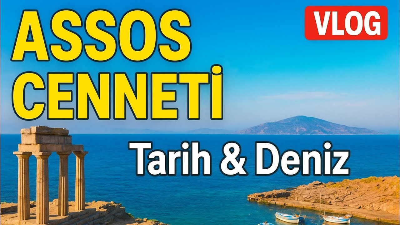 ASSOS ! ZAMANIN DURDUĞU ANTİK KÖY | ANTİK LİMAN, ATHENA TAPINAĞI, KADIRGA KOYU...