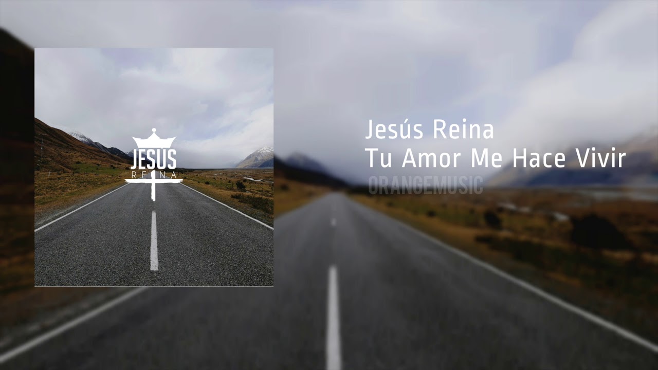 Jes&uacute;s Reina - Tu Amor Me Hace Vivir