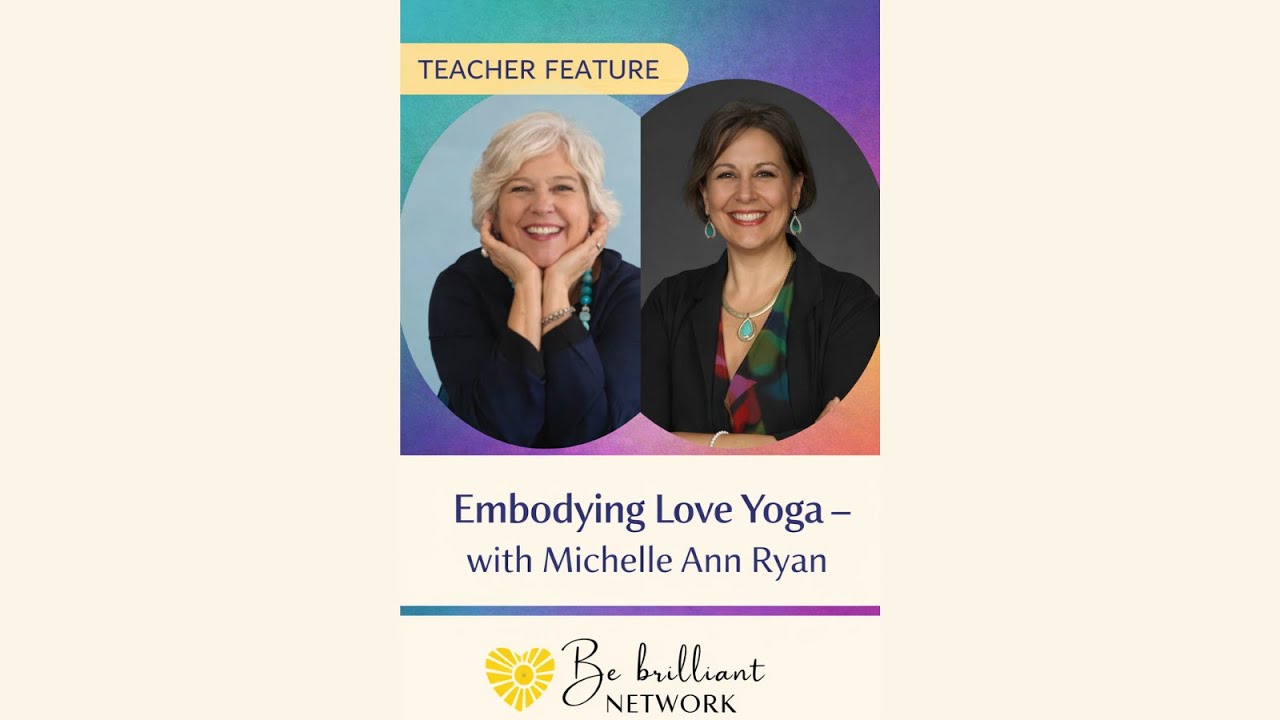 Meet Michelle Ann Ryan, facilitator with Be Brilliant Network #yoga #spiritualjourney