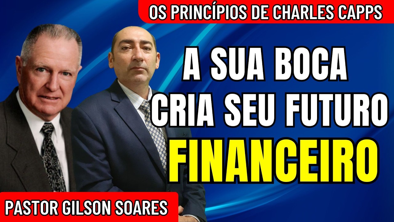 PROSPERIDADE BÍBLICA: O Poder Criador da Palavra Falada |Charles Capps e Pastor Gilson Soares.