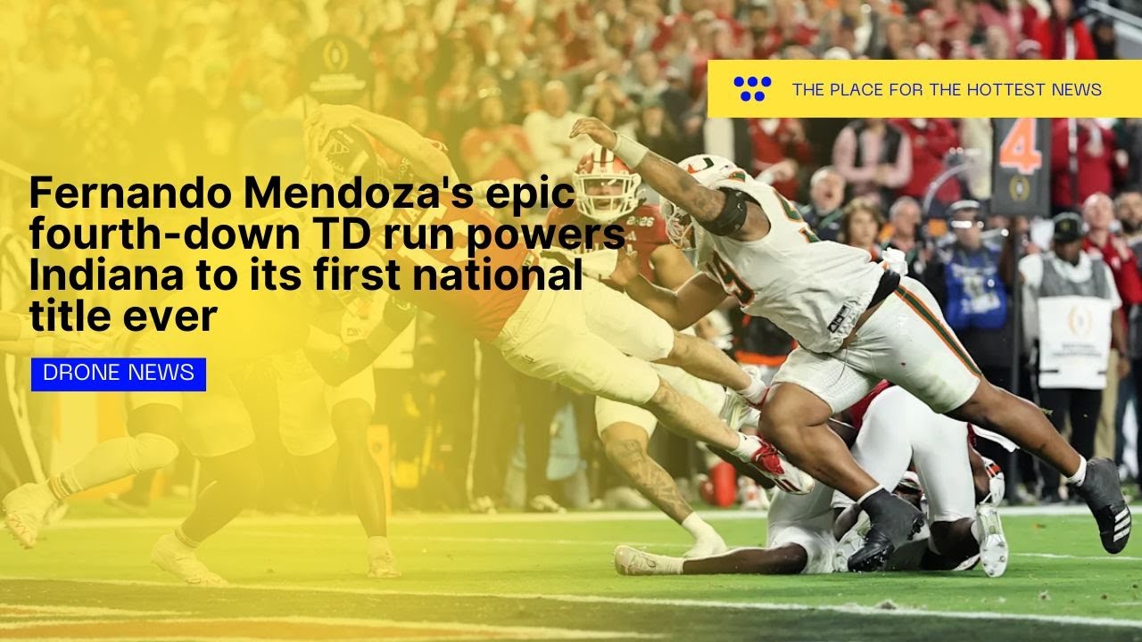 Fernando Mendoza's epic fourth down TD run powers Indiana to its first national title ever
