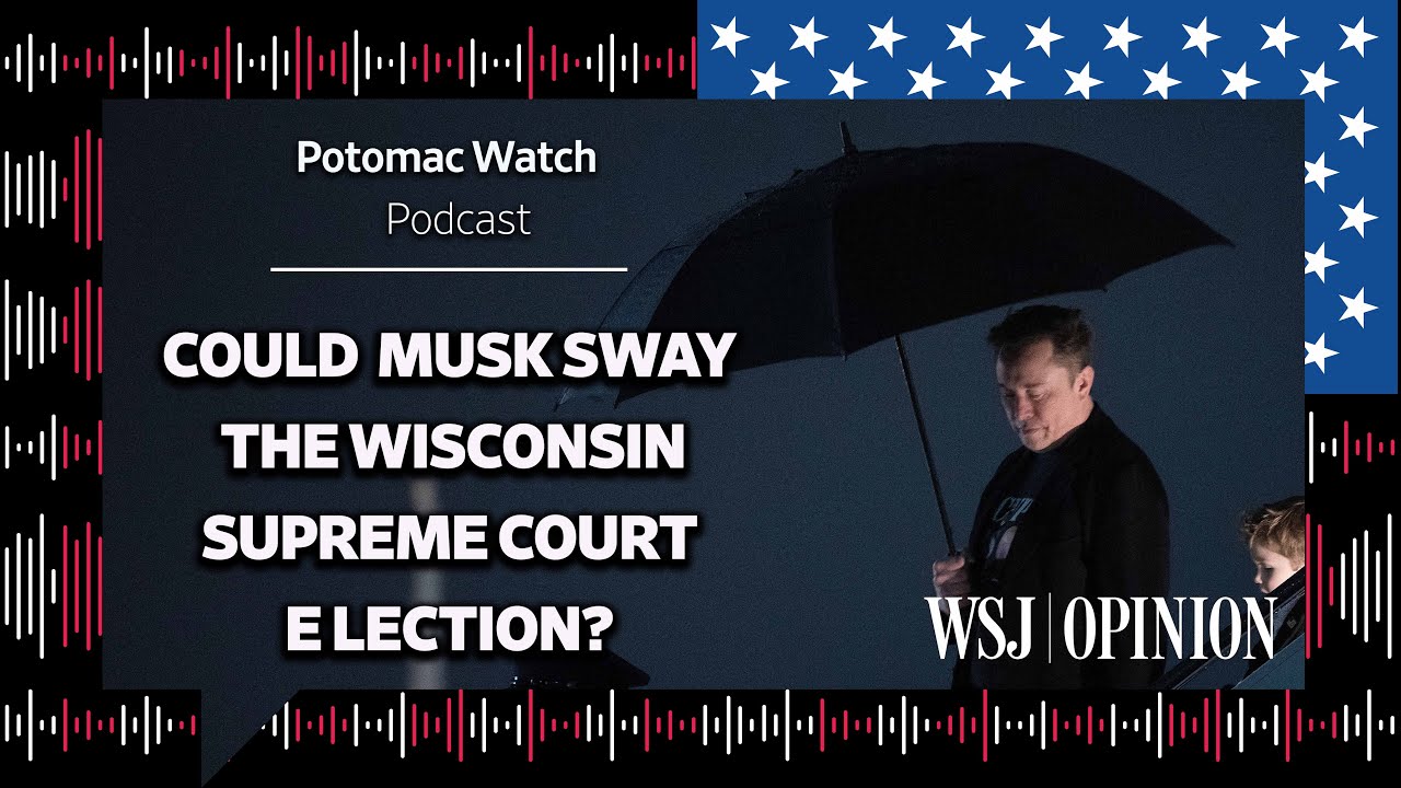 Could Elon Musk Sway the Wisconsin Supreme Court Election?