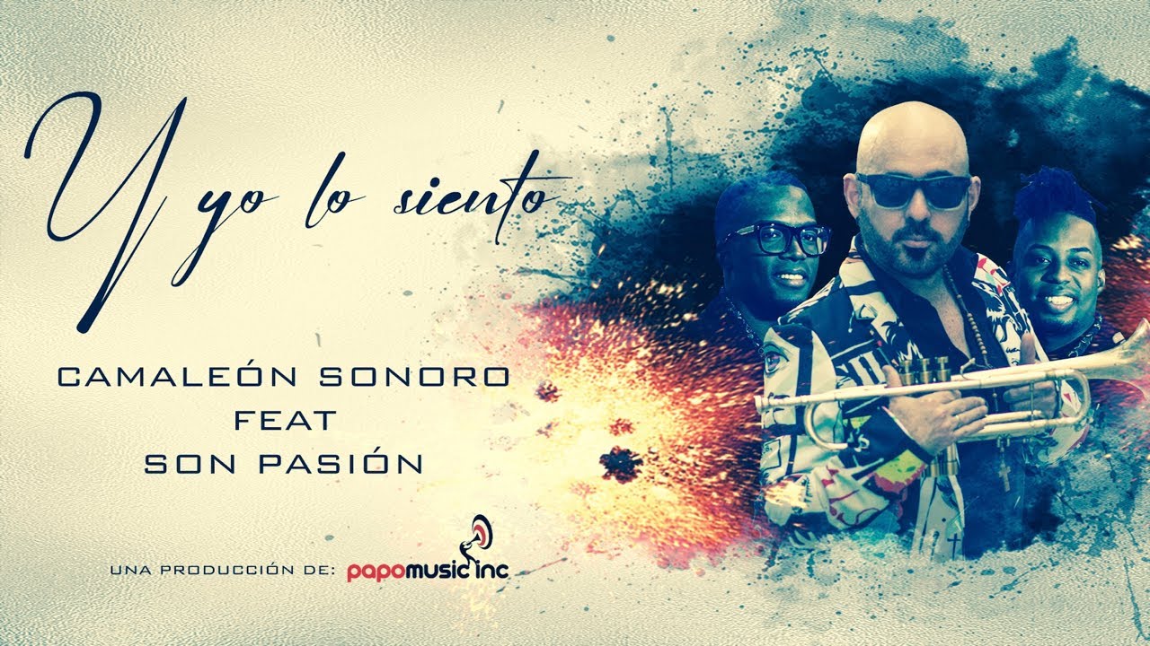 Y Yo Lo Siento (#CamaleonSonoro - Feat. #SONPASION) #LuisPapoMarquez #Timba #Salsa #MusicaCubana