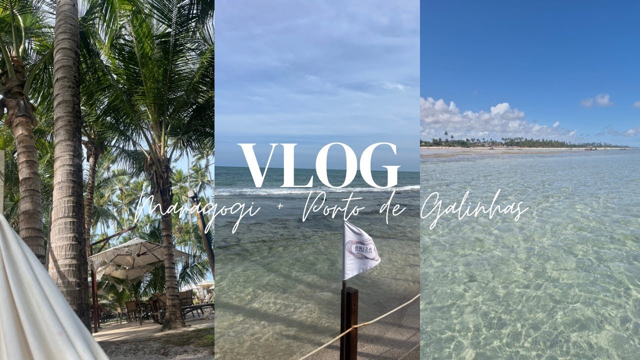 VLOG DE VIAGEM: MARAGOGI + PORTO DE GALINHAS 🏝️☀️