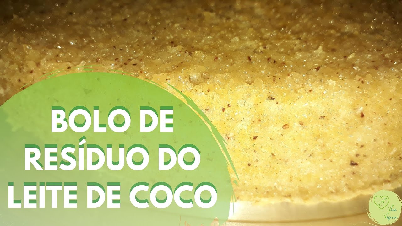 BOLO VEGANO DE RESÍDUO DO LEITE DE COCO
