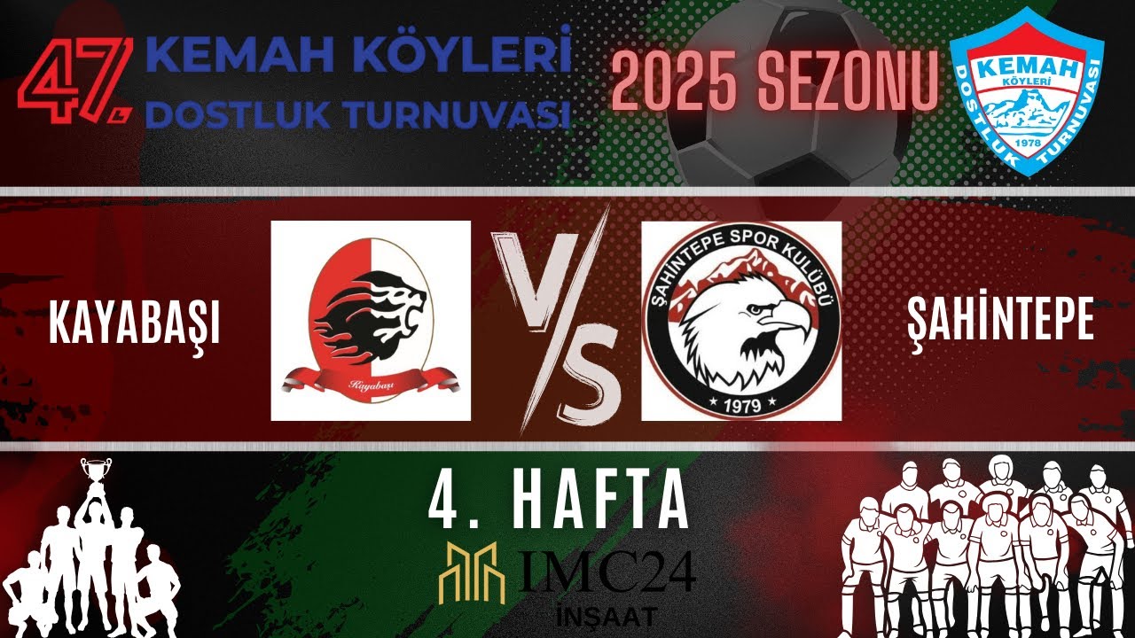 47. KEMAH KÖYLERİ DOSTLUK TURNUVASI | KAYABAŞI - ŞAHİNTEPE | 4. HAFTA