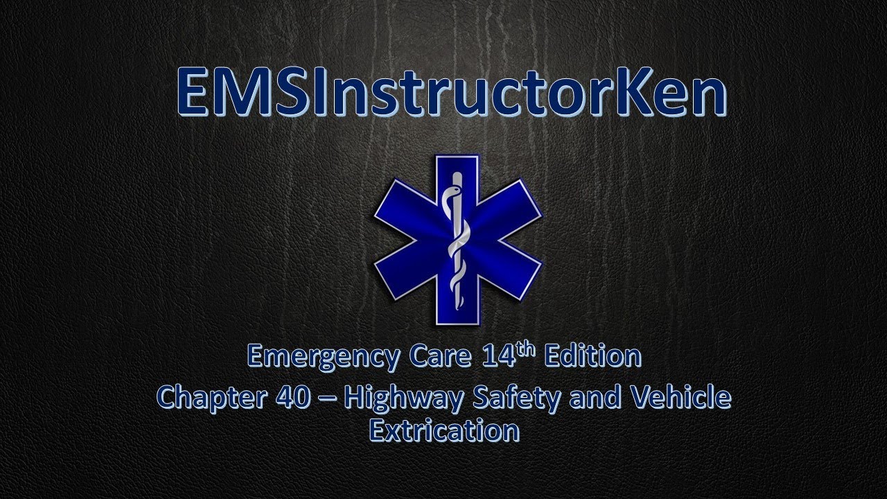 EMSInstructorKen - Глава 40. Безопасность на дороге и эвакуация пострадавших
