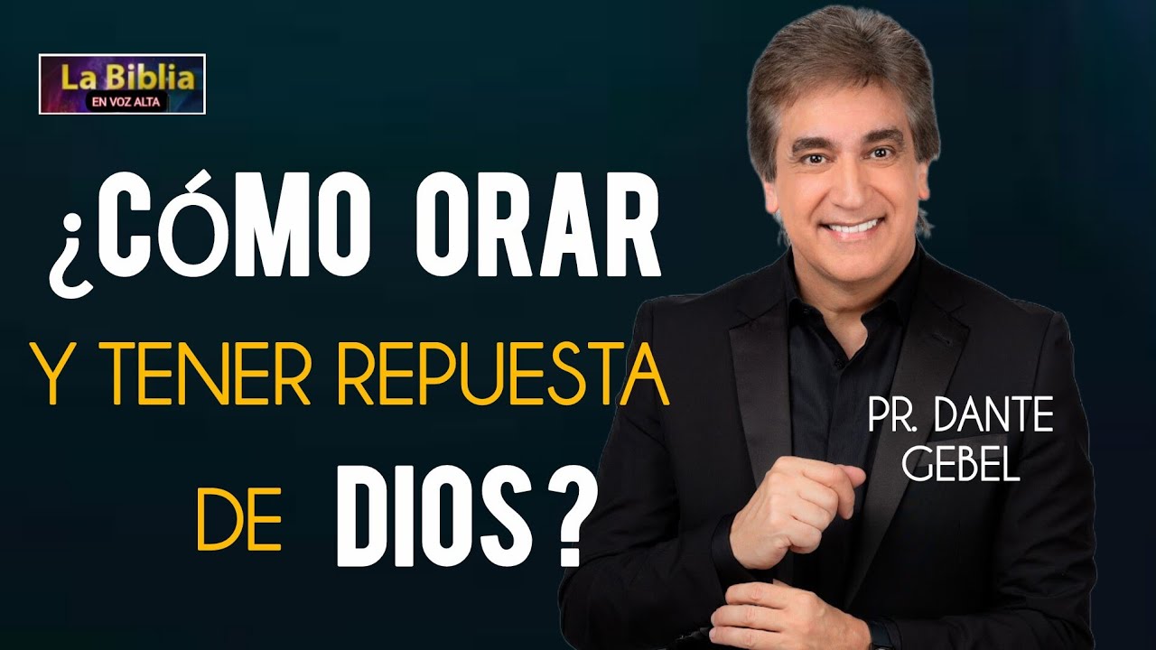 “Cómo Orar para Que Dios Te Escuche y Responda” |Pastor Dante Gebel 