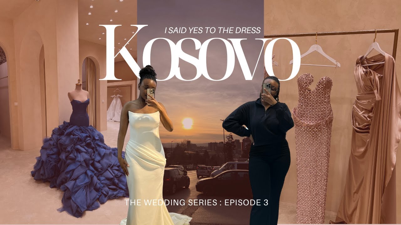 JE PARS AU KOSOVO CHERCHER MA ROBE DE MARIÉE 🇽🇰 - THE WEDDING SERIES ep. 3 💍