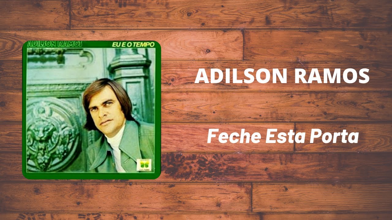Adilson Ramos - Feche Esta Porta