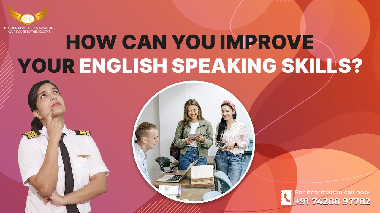 How can you Improve your English Speaking Skills for Group Discussion? Golden Epaulettes Aviation