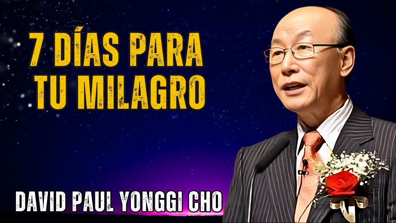 DAVID YONGGI CHO REVELA: EL AYUNO DE 7 DÍAS QUE ABRE PUERTAS SOBRENATURALES