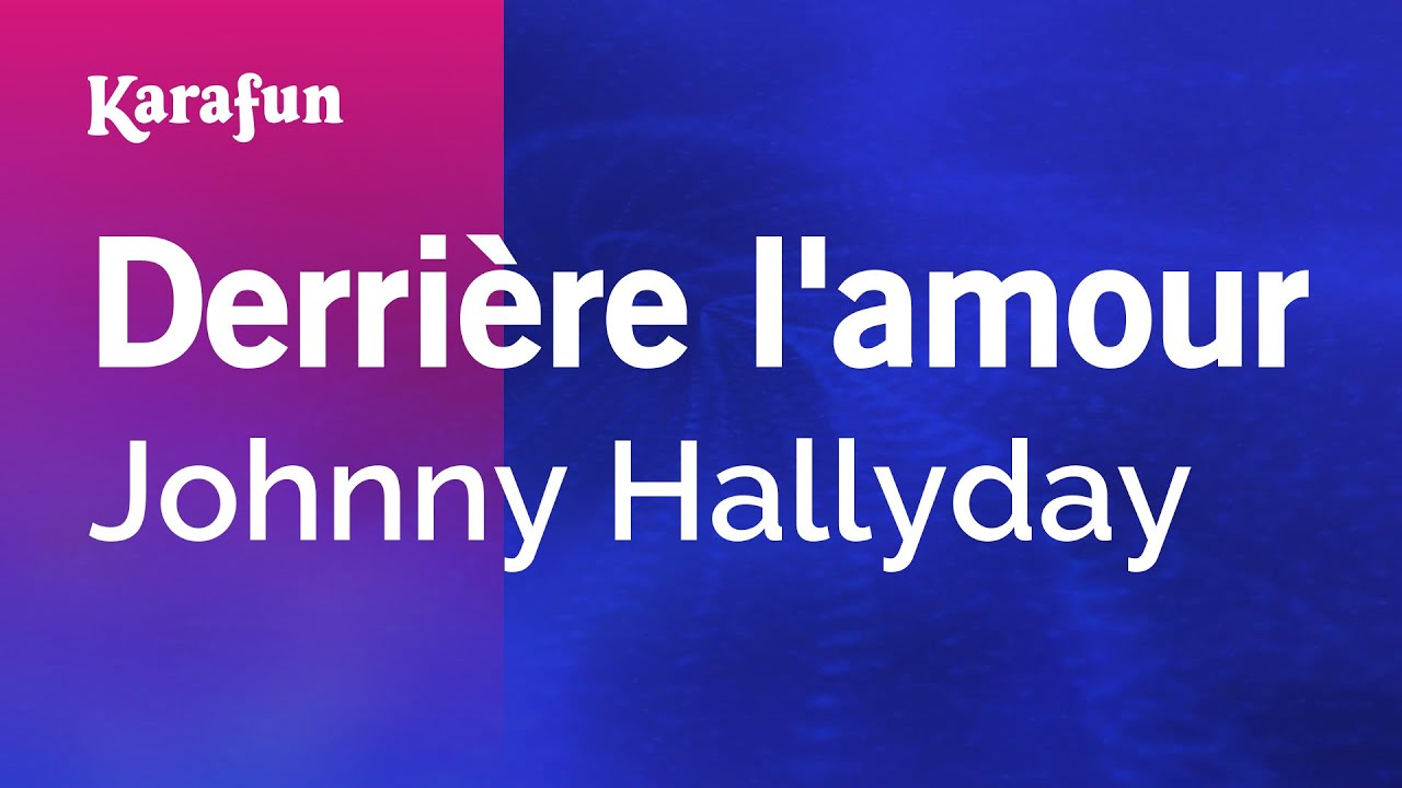 Derrière l'amour - Johnny Hallyday | Karaoke Version | KaraFun