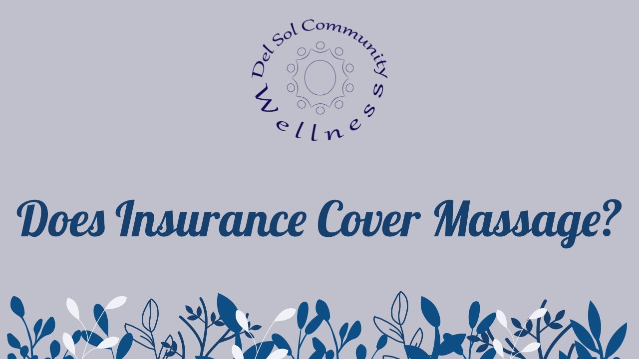 Does insurance cover massage?