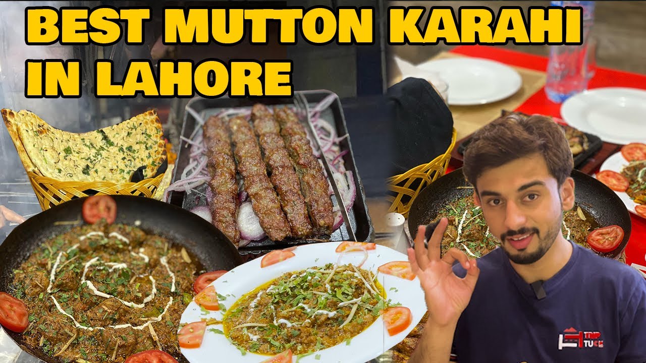 Exploring the Best Mutton Karahi in Lahore | Trip Tuck