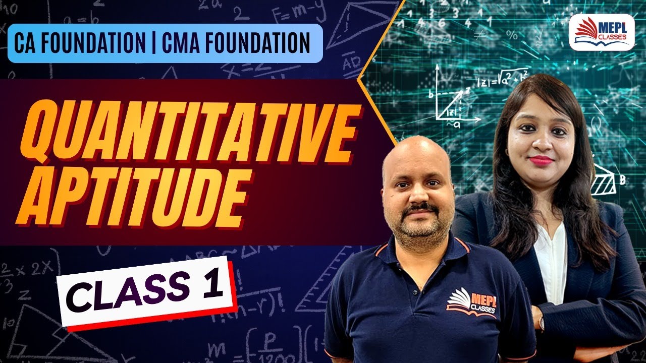 Quantitative Aptitude - Class 1 For CA/CMA Foundation | MEPL Classes