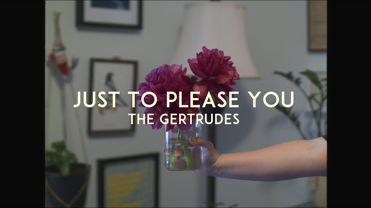 Just To Please You - The Gertrudes [Official Video]