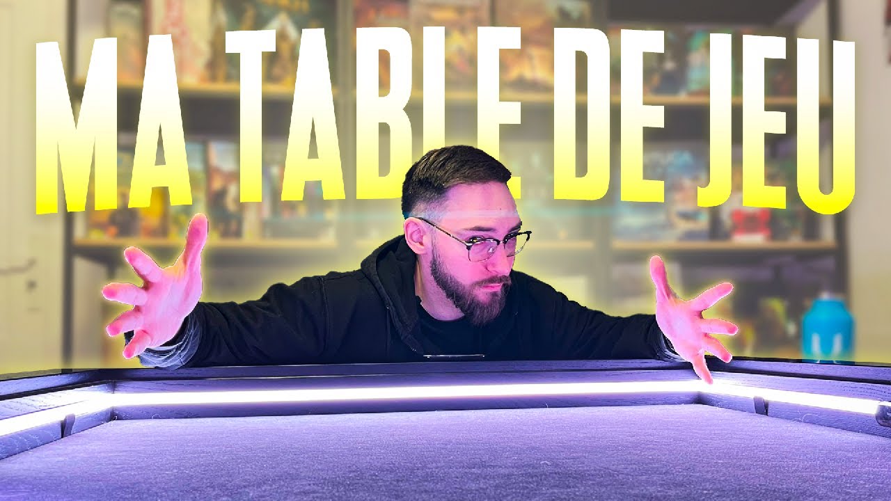Je vous présente ma table de jeu (elle est trop stylée)