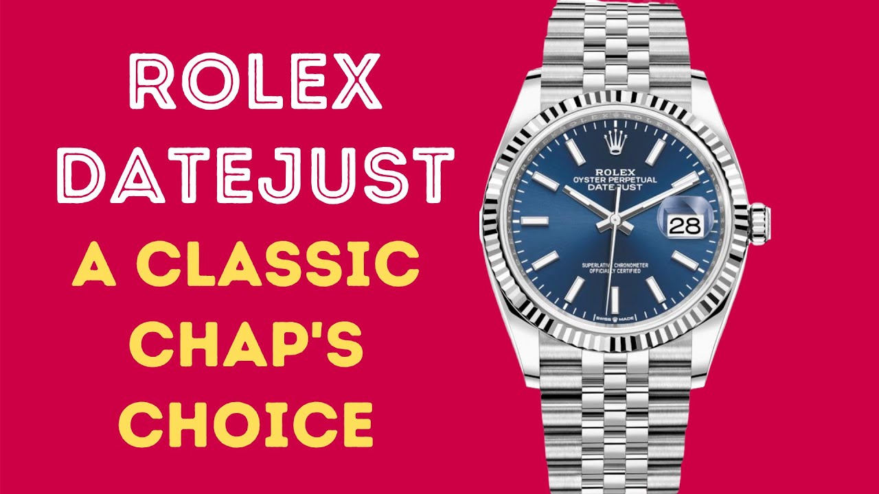 ROLEX DATEJUST - THE CLASSIC CHAP'S WATCH