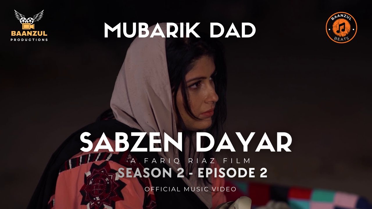 Sabzen Dayar (Official Music Video) Mubarik Dad, Fariq Riaz, Hamad Hamraz l Baanzul Beats l S02 Ep-2