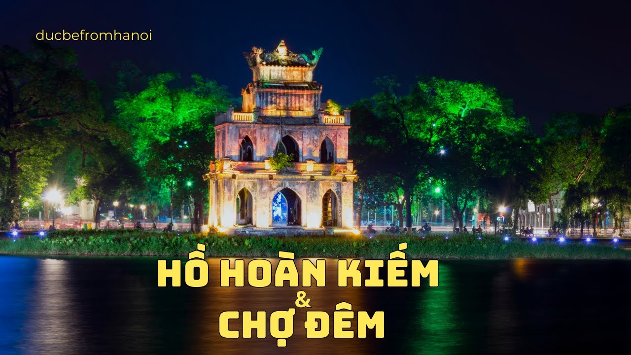 Một Vòng Hồ Gươm & Chợ Đêm Hà Nội – 5 Phút Khám Phá Hà Nội Thật