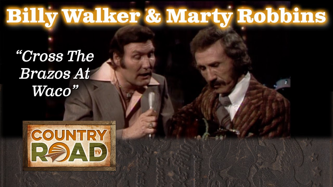 Billy Walker sings CROSS THE BRAZOS AT WACO with Marty Robbins on guitar