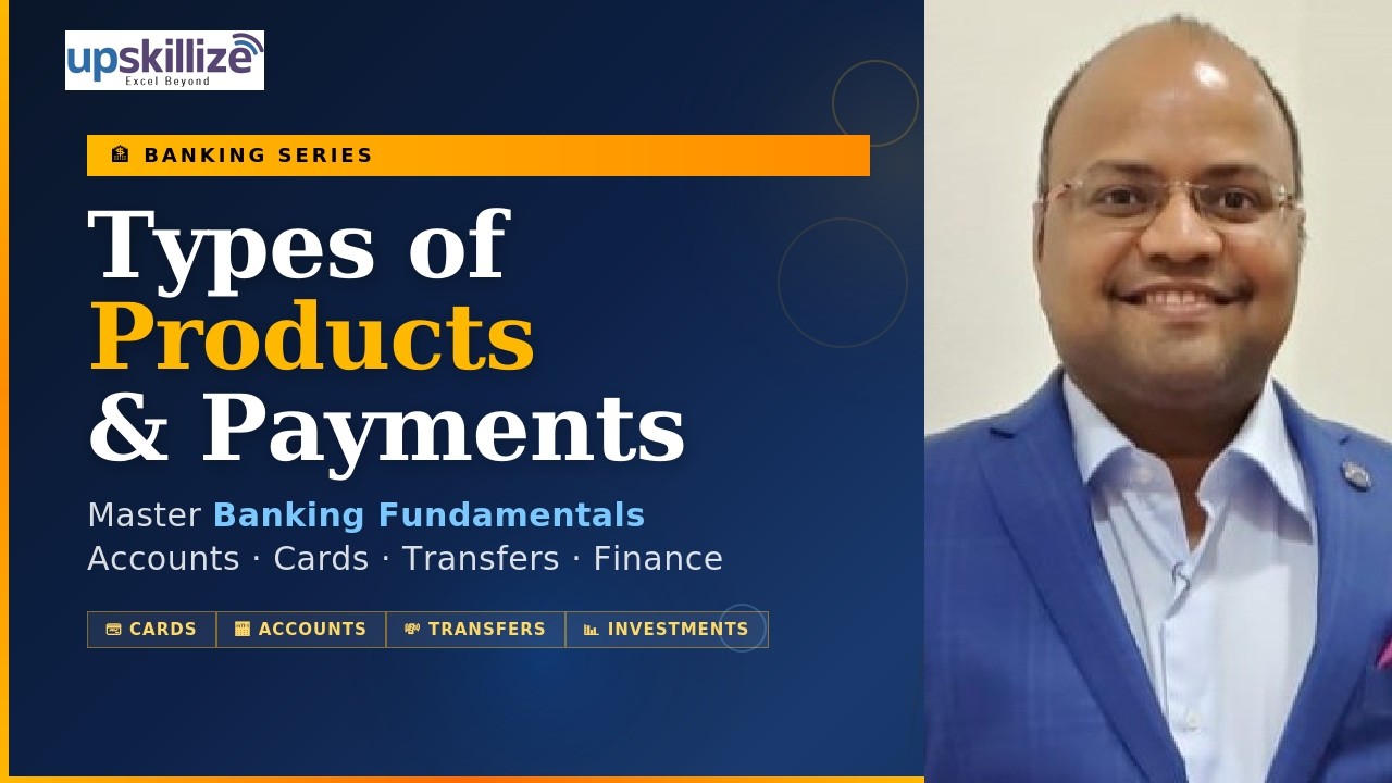 Banking   Types of Products & Payments