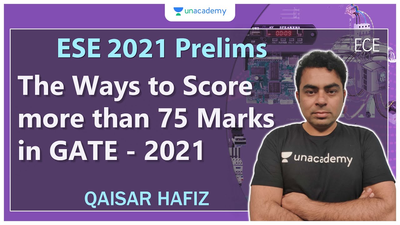ESE 2021 Prelims | The Ways to Score more than 75 Marks in GATE - 2021 | EE/ECE | Qaisar Hafiz